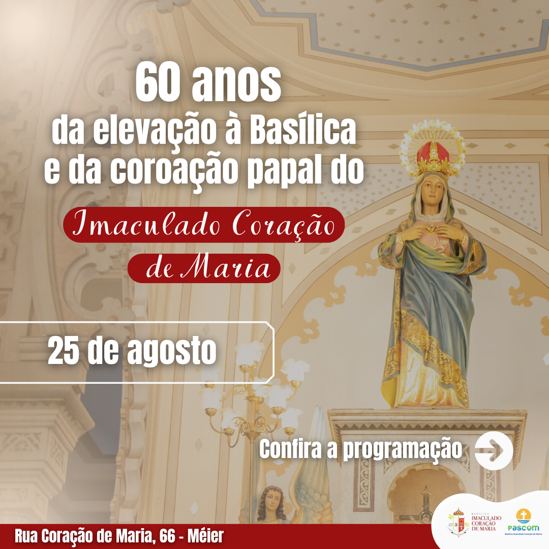 60 anos de elevação à Basílica e da coroação papal do Imaculado Coração de Maria